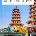 the-perfect-kaohsiung-3-day-itinerary-phenomenalglobe.com
